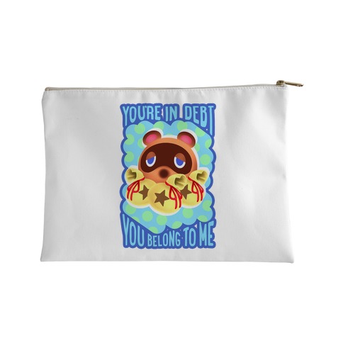 You're In Debt You Belong To Me Accessory Bag