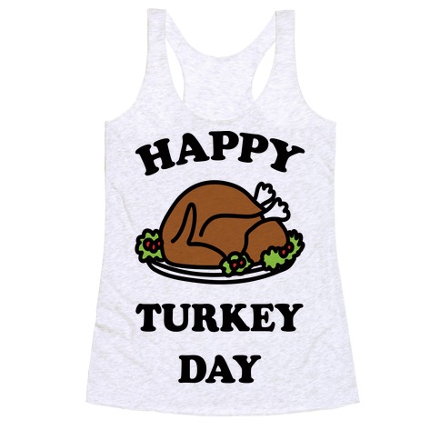 Happy Turkey Day Racerback Tank Top