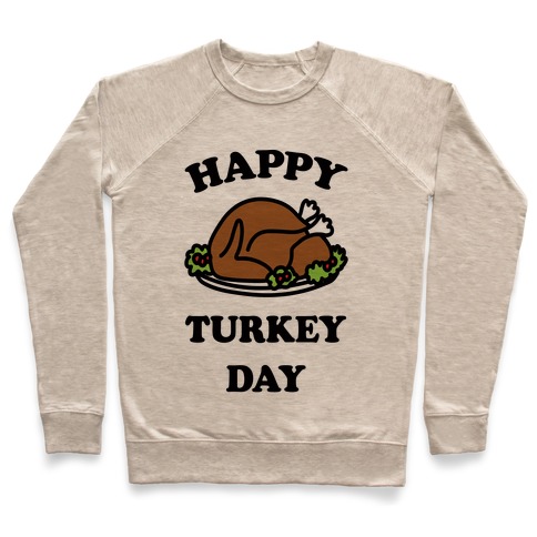 Happy Turkey Day Pullover