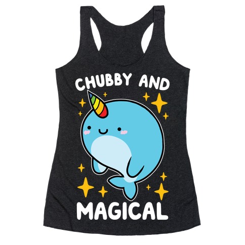 Chubby And Magical Racerback Tank Top