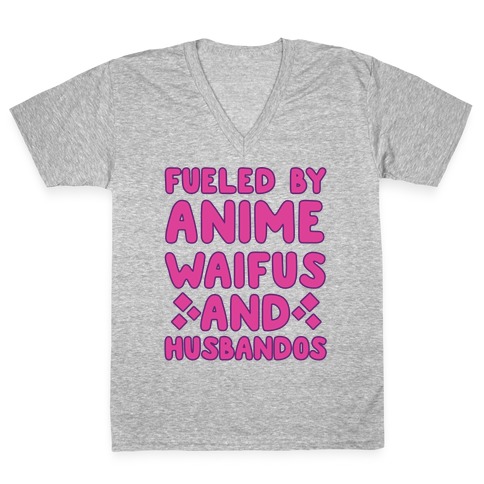 Fueled By Anime Waifus And Husbandos V-Neck Tee Shirt