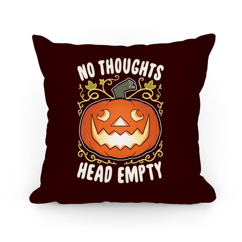No Thoughts, Heady Empty Jack o' lantern Pillow