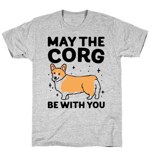 May The Corg Be With You Parody T-Shirt