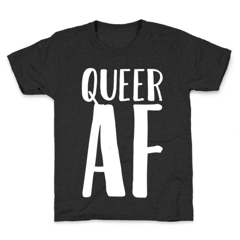 Queer AF Kids T-Shirt