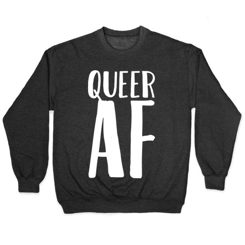 Queer AF Pullover