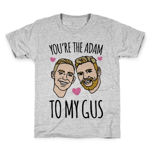 You're The Adam To My Gus Kids T-Shirt