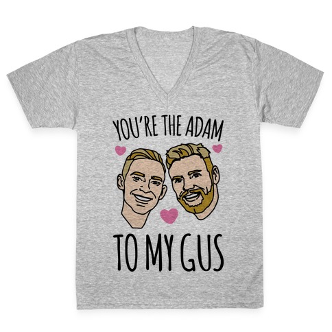 You're The Adam To My Gus V-Neck Tee Shirt