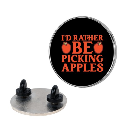 I'd Rather Be Apple Picking Pin