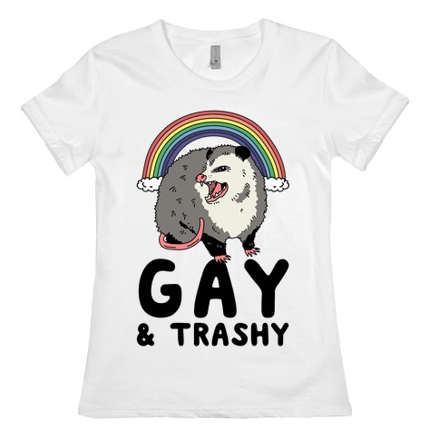 gay and trashy shirt