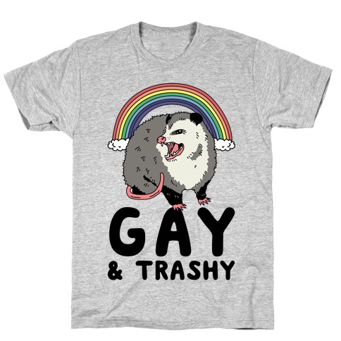 Gay and Trashy Possum T-Shirt