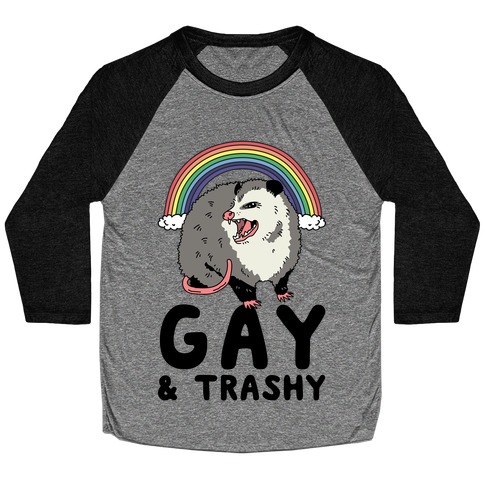 Gay and Trashy Possum Baseball Tee