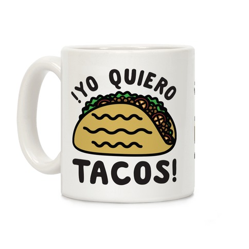 Yo Quiro Tacos Coffee Mug