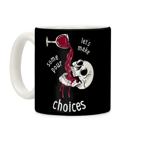 Let's Make Some Pour Choices Coffee Mug