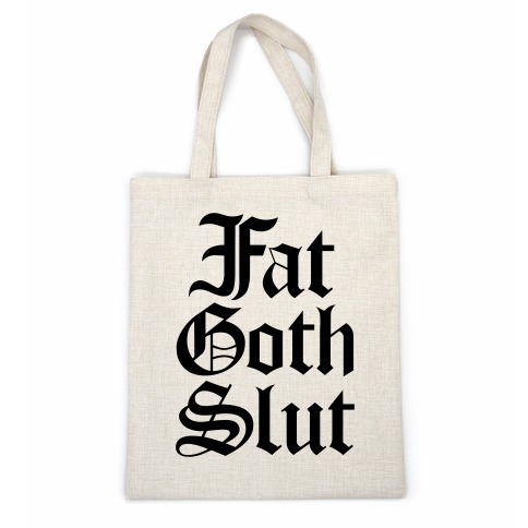 Fat Goth Slut Casual Tote