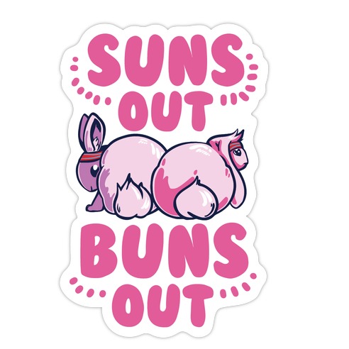 Suns Out, Buns Out! Die Cut Sticker
