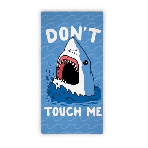 Don't Touch Me Beach Towel Beach Towel