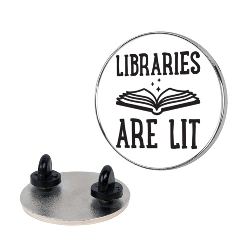 Libraries Are Lit Pin