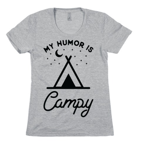 My Humor is Campy Womens T-Shirt
