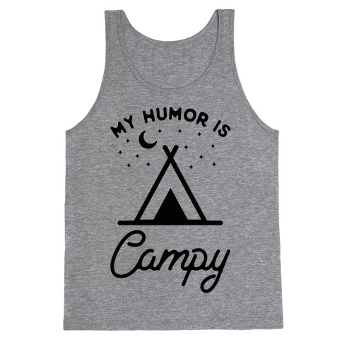 My Humor is Campy Tank Top