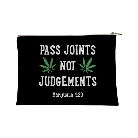 Pass Joints Not Judgements (black) Accessory Bag