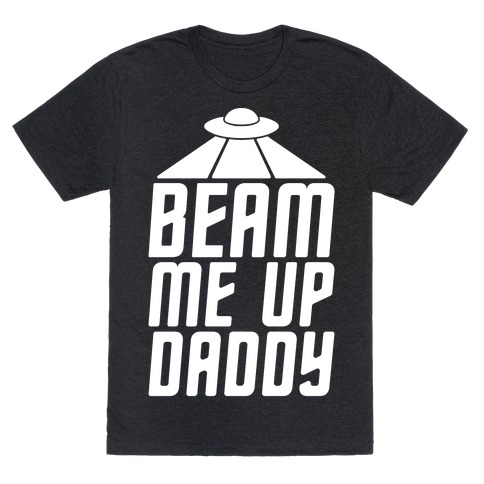 Beam Me Up Daddy Parody White Print T-Shirt