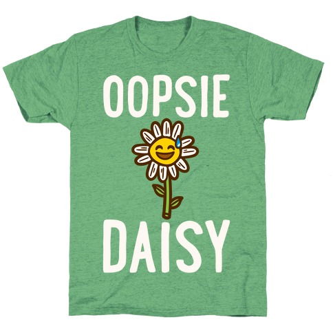 Oopsie Daisy T-Shirt