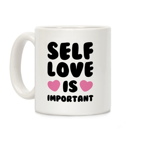 Self Love Is So Important Coffee Mug