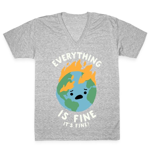 Everything Is Fine It's Fine V-Neck Tee Shirt