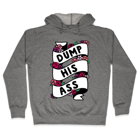 Dump His Ass Hooded Sweatshirt