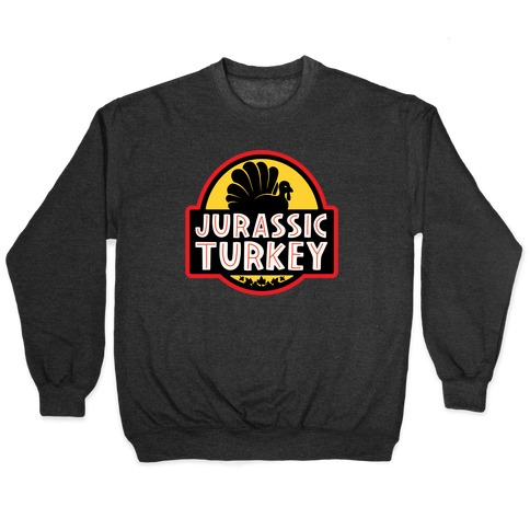 Jurassic Turkey Parody Pullover