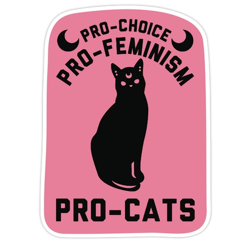 Pro-Choice Pro-Feminism Pro-Cats Die Cut Sticker
