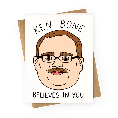 Ken Bone Believes In You Greeting Card