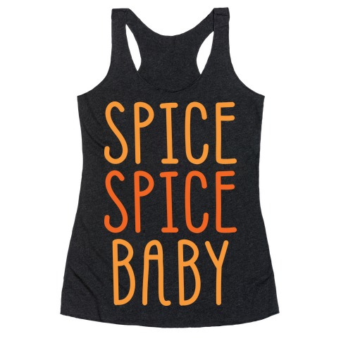 Spice Spice Baby Racerback Tank Top