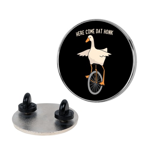 Here Come Dat Honk Pin