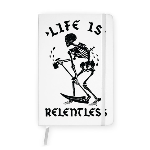 Life Is Relentless Skeleton Drinking Coffee Notebook