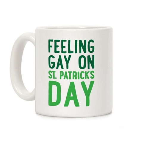 Feeling Gay On St. Patrick's Day Coffee Mug