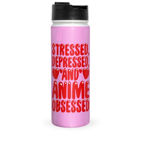 Stressed Depressed And Anime Obsessed Travel Mug