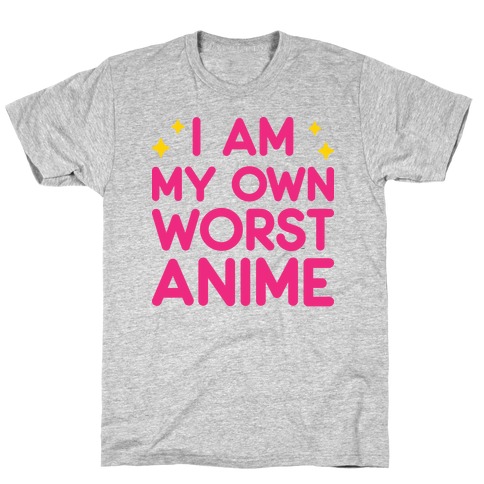 I Am My Own Worst Anime T-Shirt