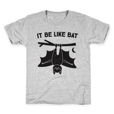 It Be Like Bat Kids T-Shirt