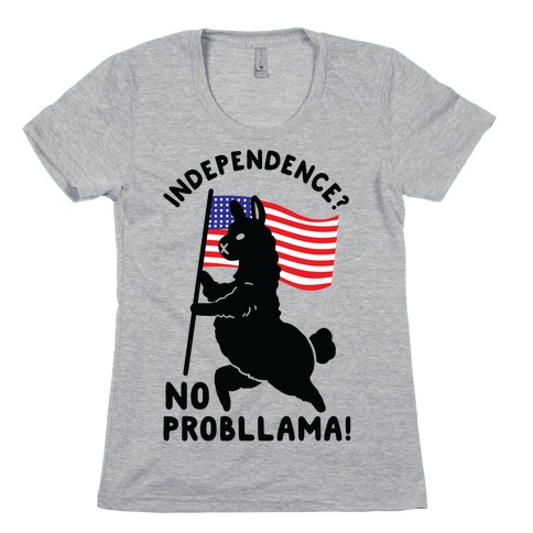 Independence? No Probllama Womens T-Shirt