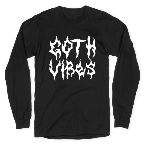 Goth Vibes Long Sleeve T-Shirt