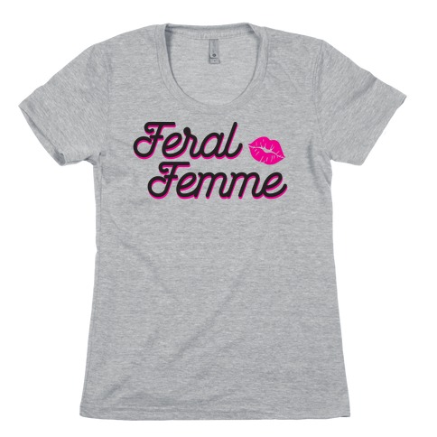 Feral Femme Womens T-Shirt