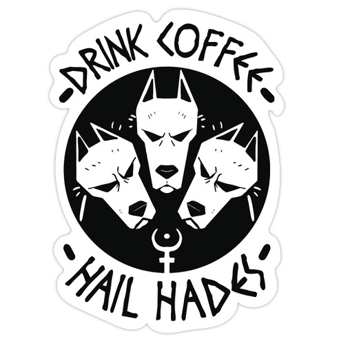 Drink Coffee, Hail Hades Die Cut Sticker