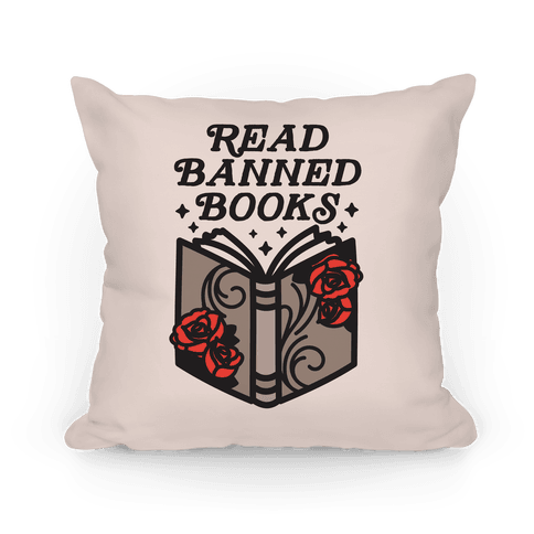 https://images.lookhuman.com/render/standard/vX5scUIaMIxnVYH7AfYNllsY0FX2FB1S/pillow14in-whi-z1-t-read-banned-books.png