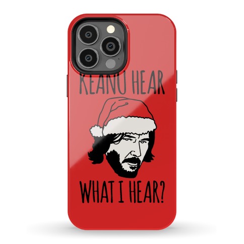 Keanu Hear What I Hear Parody Phone Case