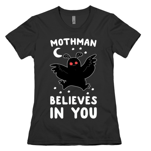 Mothman Believes in You Womens T-Shirt