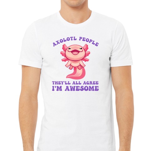 Axolotl People, They'll All Agree I'm Awesome Coffee Mugs