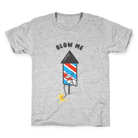 Blow Me Kids T-Shirt