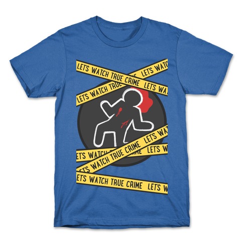 Let's Watch True Crime T-Shirt