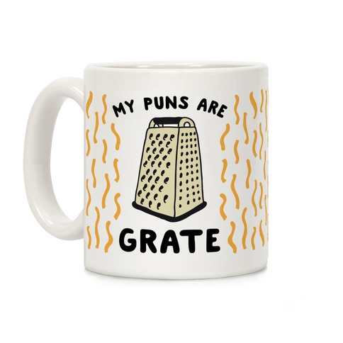 My Puns are Grate  Coffee Mug